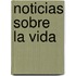 Noticias Sobre La Vida