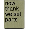 Now Thank We Set Parts by Rutter