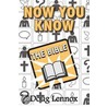 Now You Know The Bible door Doug Lennox