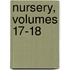 Nursery, Volumes 17-18