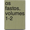 Os Fastos, Volumes 1-2 door Ovid Ovid