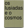 Os Lusiadas E O Cosmos door Jos Silvestre Ribeiro