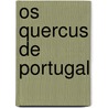 Os Quercus De Portugal door Antonio Xavier Pereira Coutinho