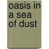 Oasis In A Sea Of Dust by Vicki Crowley