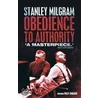 Obedience To Authority by Stanley Milgram