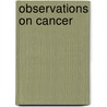 Observations On Cancer by Everard Home