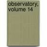 Observatory, Volume 14 by Anonymous Anonymous