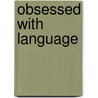 Obsessed with Language door Chantal Bouchard