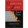 Obstruction Of Justice by Charles Doyle