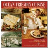 Ocean Friendly Cuisine by James O. Fraioli