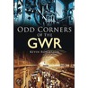 Odd Corners Of The Gwr door Kevin Robertson