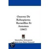 Oeuvres De Robespierre door Maximilien Robespierre