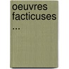 Oeuvres Facticuses ... door Nol Du Fail