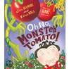 Oh No, Monster Tomato! door Karen Wall