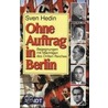 Ohne Auftrag in Berlin by Sven Hedin