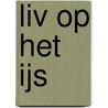 Liv op het ijs by Wilbert van der Steen
