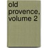 Old Provence, Volume 2