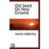 Old Seed On New Ground door James Adderley