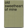 Old Sweetheart of Mine by James Whitcomb Riley