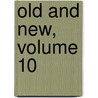 Old and New, Volume 10 door Edward Everett Hale