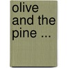 Olive and the Pine ... by Martha Perry Lowe