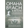 Omaha Beach And Beyond by Robert John Slaughter
