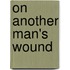 On Another Man's Wound