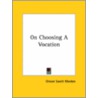 On Choosing A Vocation door Orison Swett Marden
