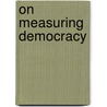 On Measuring Democracy door Alex Inkeles