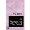 On Prayers To The Dead by J.G. Barry