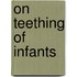 On Teething of Infants