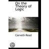 On The Theory Of Logic door Carveth Read