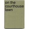 On the Courthouse Lawn door Sherrilyn A. Ifill