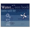 Water ... een boek om uit te putten door J. Scheper