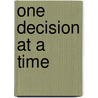 One Decision At A Time door Michael K. Hensley