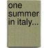 One Summer In Italy...