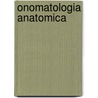 Onomatologia Anatomica door Joseph Hyrtl