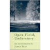 Open Field, Understory by James Seay