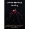 Orchid Essence Healing by Don Dennis