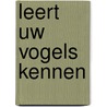 Leert uw vogels kennen by Justus Anton Deelder