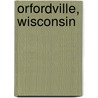 Orfordville, Wisconsin door Miriam T. Timpledon