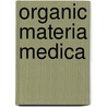 Organic Materia Medica door Onbekend