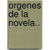 Orgenes de La Novela.. door Marcelino Menendez Y. Pelayo