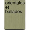 Orientales Et Ballades by Victor Hugo