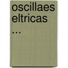 Oscillaes Eltricas ... door A.A.M. Vellad
