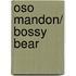 Oso mandon/ Bossy Bear