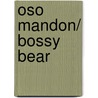 Oso mandon/ Bossy Bear by David Horvath