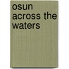 Osun Across The Waters door Onbekend