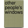 Other People's Windows door James Hain Friswell