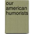 Our American Humorists